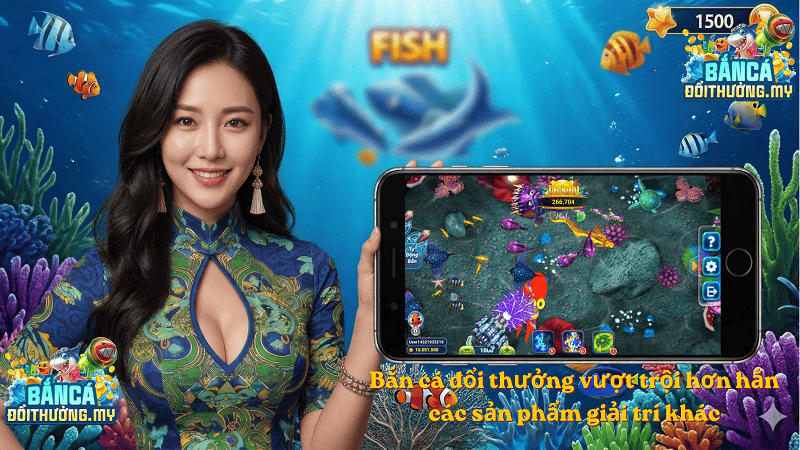 Bắn cá đổi thưởng vượt trội hơn hẳn các sản phẩm giải trí khác