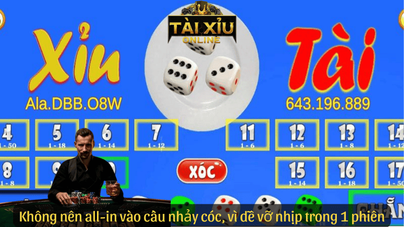 Không nên all-in vào cầu nhảy cóc tài xỉu, vì dễ vỡ nhịp trong 1 phiên