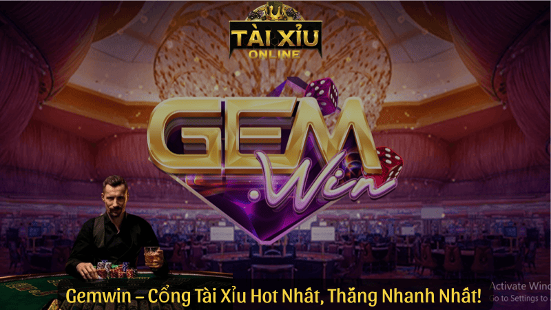 Gemwin – Cổng Tài Xỉu Hot Nhất, Thắng Nhanh Nhất! 