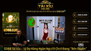 GO88 Tài Xỉu - Giải Mã Lý Do Hàng Ngàn Người Chơi Đang “Bén Duyên”