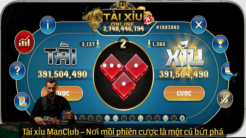 Tài xỉu ManClub – Nơi mỗi phiên cược là một cú bứt phá