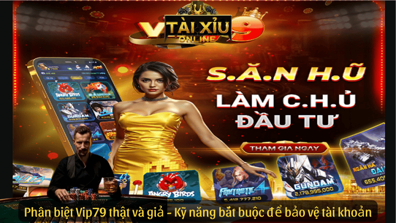 Phân biệt Vip79 thật và giả - Kỹ năng bắt buộc để bảo vệ tài khoản