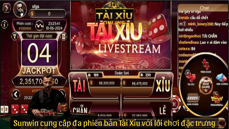 Sunwin cung cấp đa phiên bản Tài Xỉu với lối chơi đặc trưng